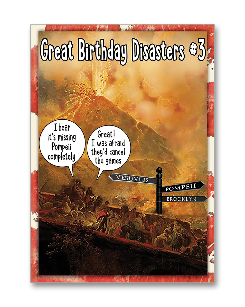 "Great Birthday Disaster #3 - Pompeii"